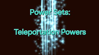 Power Sets: Teleportation Powers MMRPG