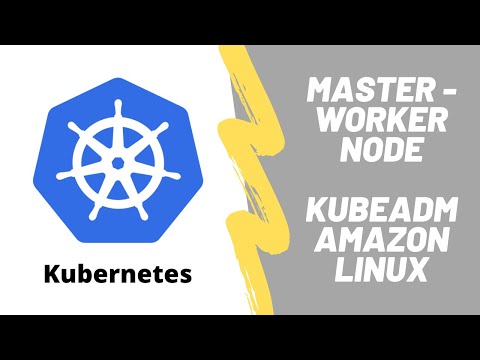 Kubernetes master-worker node using kubeadm on Amazon Linux | AWS | DevOps | Microservices