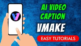 Vmake Ai Caption App Quick Overview