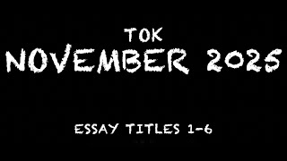 TOK - Essay Titles 1-6 (November 2025)