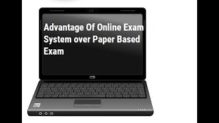 Need of Online Examination System