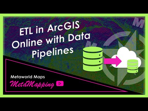 ETL in ArcGIS Online with Data Pipelines | MetaMapping