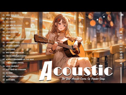 Best Acoustic Songs Collection - Acoustic Guitar Covers Of Popular Songs - Chill Acoustic Love Songs