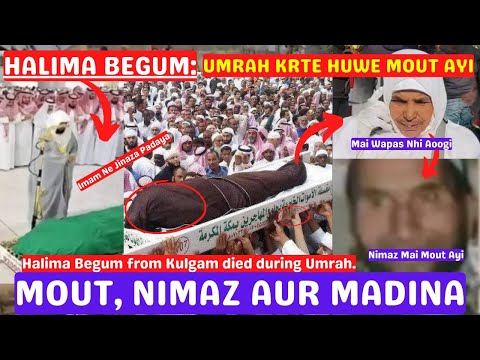 Halima Begum Shopian: Madina Mai Wife Aur Nimaz Mai Husband Ki Mout🥰|Mout, Madina aur Nimaz #umrah