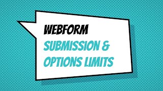 Webform Submission & Options Limits