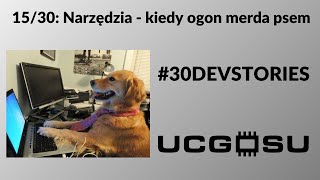 Devstories 15/30: Narzędzia - kiedy ogon merda psem