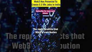 Web3 Revolution: India Poised to Create 2.2 Million Jobs in the Future of Technology 💻 #web3 #job