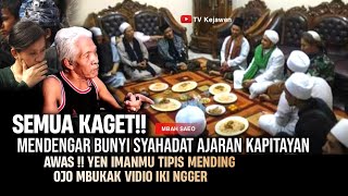 MBAH NO TAK BISA LAGI DILAWAN,SEMUA MERINDING DENGAR SYAHADAT AGAMA KAPITAYAN,