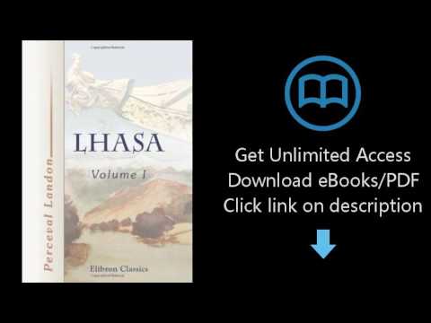 Download Lhasa: An Account of the Country and People of Central Tibet and of the Progress of [P.D.F]