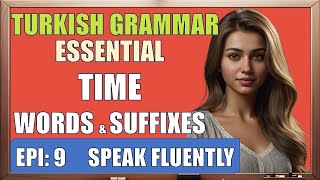 Mastering Time Words & Suffixes in Turkish