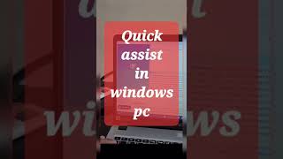 Quick assist in windows pc #shorts #youtubeshorts