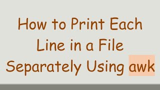 How to Print Each Line in a File Separately Using awk