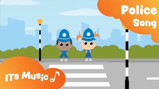 Police Song  |  IT'S MUSIC Kids Songs