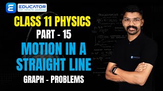 CLASS 11 PHYSICS | MOTION IN A STRAIGHT LINE | GRAPH - PROBLEM | STATE /CBSE/ISC/NEET/KEAM