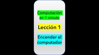 Computing in 1 Minute. Lesson 1. Turning on the Computer.