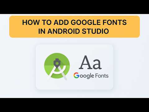 How to Add Google Fonts to Your Android App (2025 Tutorial)
