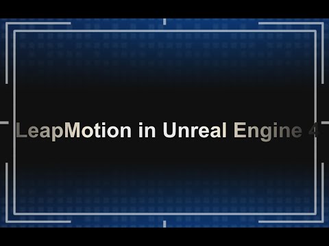 Getting Started with LeapMotion in Unreal Engine 4 (Blueprints)