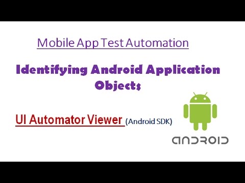 Google's UI Automator Viewer - Inspect Android Application Objects : Mobile Testing & Automation