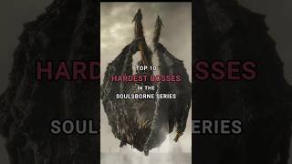 Top 10 Hardest Bosses in Souls Game #gaming