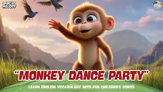 "MONKEY DANCE PARTY" - MONKEY SONG | Fun Kids Songs & Nursery Rhymes | Learn English Vocabulary