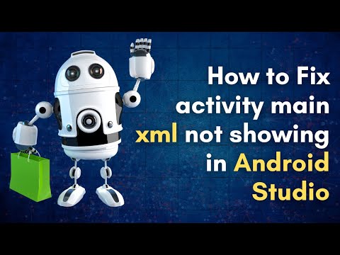 How to Fix activity main xml not showing in Android Studio