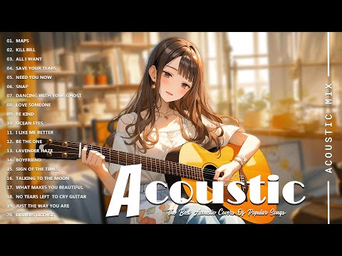 Acoustic Covers of Pop Songs - Chill Acoustic Love Songs Playlist - Acoustic Covers of Popular Songs