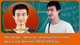 Wei Dongyi, ‘obsessive’ peerless China maths genius who declined US$140,000 prize