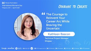The Courage to Reinvent Your Career Arc While Braving the Uncertain | #IWD21 PH