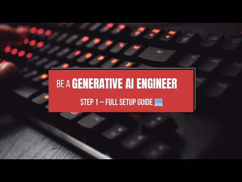 Generative AI Engineer Roadmap: Step 1 – Full Setup Guide 💻