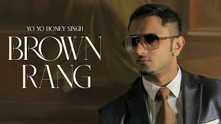 Brown rang #yoyo honey Singh