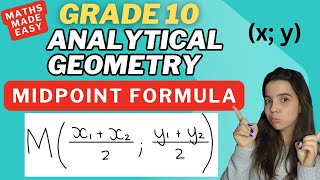 Analytical Geometry Midpoint formula: Grade 10 Maths