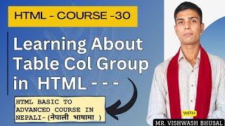 30 - HTML Table Colgroup || HTML Basic to Advanced Course in Nepali ||