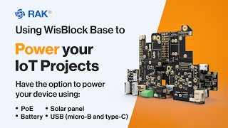 Power your IoT projects with Battery, Solar Panel or USB connector using the WisBlock Base