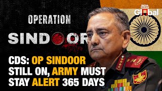 'You Need Hundreds of Napoleons': CDS Anil Chauhan on Op Sindoor and 24x7 India Military Readiness