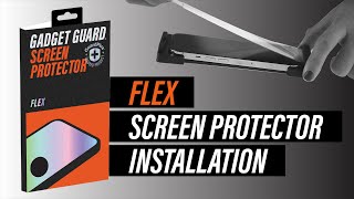 Gadget Guard FLEX Screen Protector Installation