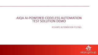 AIQA AI Powered Codeless Automation Test Solution Demo