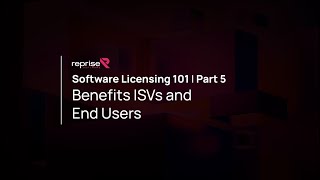 Software Licensing 101 part 5 - benefits ISVs and end users