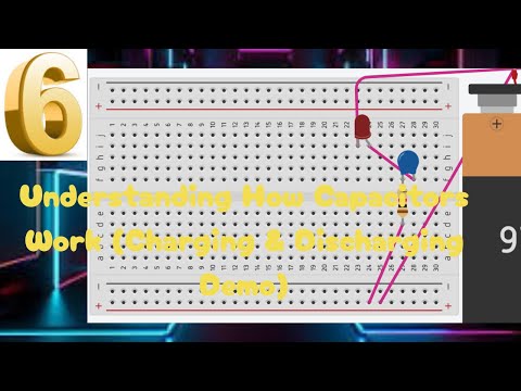 Understanding How Capacitors Work (Charging & Discharging Demo)