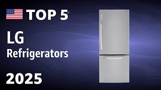 TOP—5. Best LG Refrigerators 2025