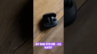 QCY Buds HT15 ANC - are they worth it?