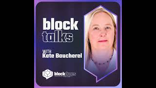 BlockTalks with Kate Baucherel