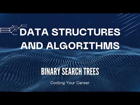 Binary Search Trees - Data Structures and Algorithms (DSA)