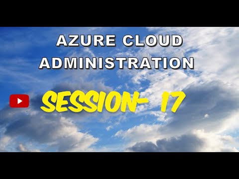 Session 17 | Azure Infra Administration | Step by Step Course | Azure Cloud Administration |