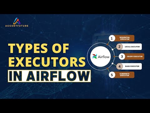 Types of Executors in Apache Airflow | Apache Airflow Tutorials - AccentFuture