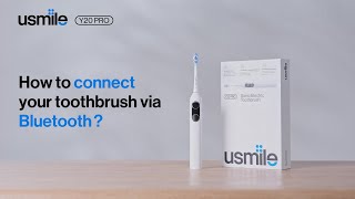 How to connect your toothbrush via Bluetooth？