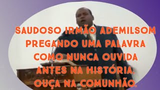 Essa Pregação  ficou Marcado na História Da CCB - Saudoso Irmão  Irmão Ademilson  Igaraçu Tietê