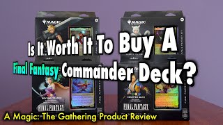 Is it Worth It To Buy A Final Fantasy Commander Deck? Maybe. A Magic: The Gathering Product Review