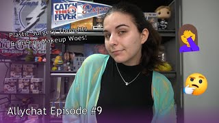 Ally Gets Weirded Out by Makeup Names and Talks Plastic Surgery?! | ALLYCHAT Episode #9