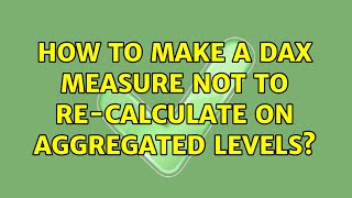 How to make a DAX measure NOT to re-calculate on aggregated levels?