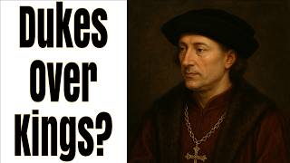 The Dukes Who Outplayed Kings: Burgundy’s Secret to Power